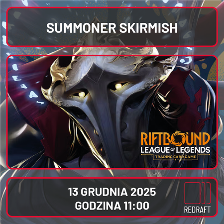 Turniej Summoner Skirmish - RIFTBOUND Standard Constructed 13.12.2025 godz. 10:00